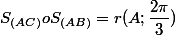 S_{(AC)} o S_{(AB)}=r(A;\dfrac{2\pi}{3})